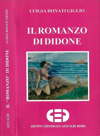 Il romanzo di Didone (considerato nell'intuizione Virgiliana e nell'interpretazione di alcuni traduttori italiani dell'Eneide) - copertina
