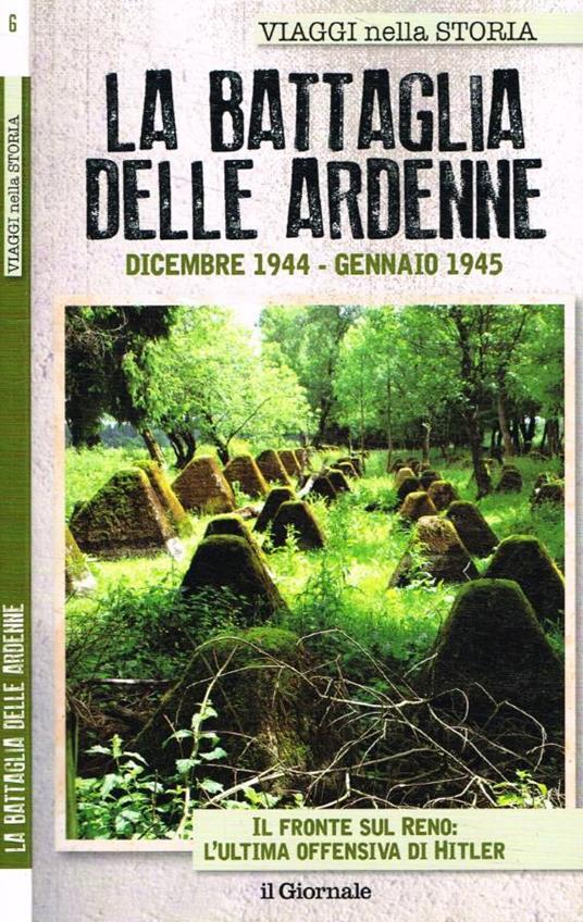 La battaglia delle Ardenne dicembre 1944-gennaio 1945 - copertina