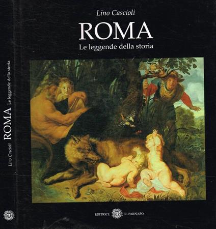 Roma nelle leggende della storia - Lino Cascioli - copertina