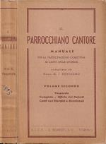 Il Parrocchiano Cantore. Manuale per la partecipazione collettiva ai canti della liturgia. Vol. II: Il Vesperale - Canti vari liturgici e divozionali - Compietà - Ufficio dei defunti