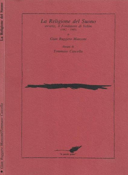 La Religione del Suono ovvero, il Fondatore di Velon (1982 - 1985) - Gian Ruggero Manzoni - copertina