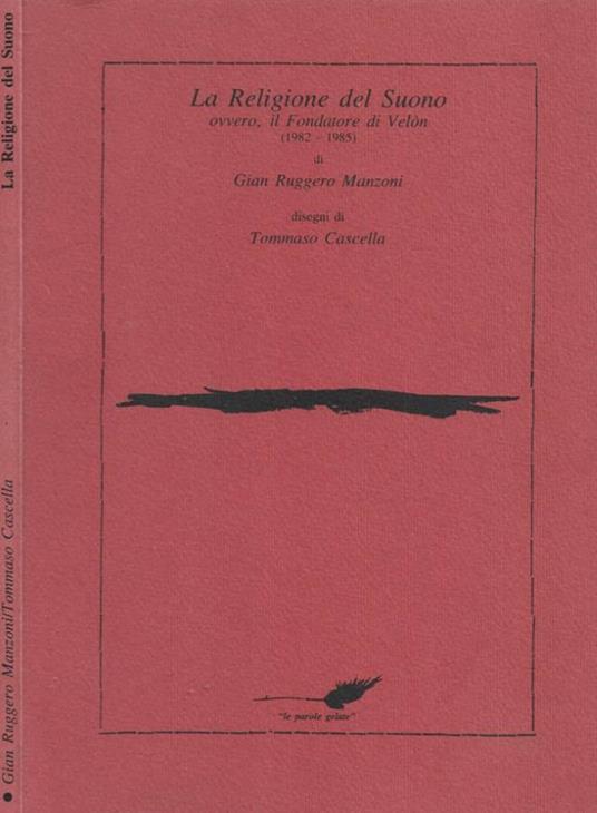 La Religione del Suono ovvero, il Fondatore di Velon (1982 - 1985) - Gian Ruggero Manzoni - copertina