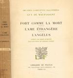 Fort comme la mort. L'ame étrangère. L'Angélus