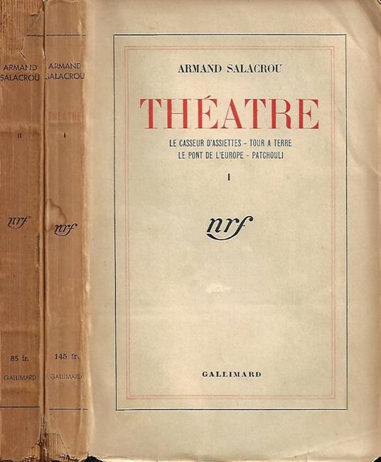 Théatre. Tome I (Le Casseur d'Assiettes - Tour a Terre - Le Pont de l'Europe - Patchouli), Tome II (Atlas-Hotel - Les Frénétiques - La Vie en Rose - Note sur le Théatre) - Armand Salacrou - copertina