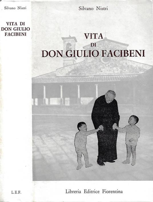Vita di Don Giulio Facibeni - Silvano Nistri - copertina