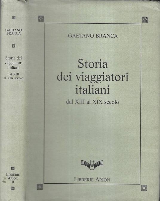 Storia dei viaggiatori italiani - Gaetano Branca - copertina