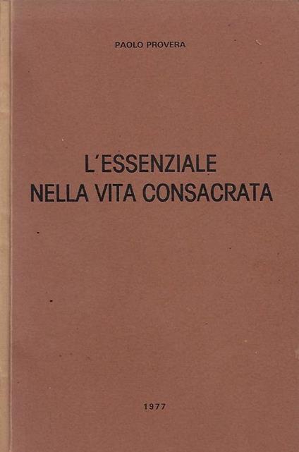 L' essenziale nella vita consacrata - Paolo Provera - copertina