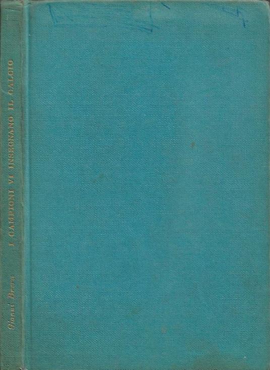 I campioni vi insegnano il calcio - Gianni Brera - copertina