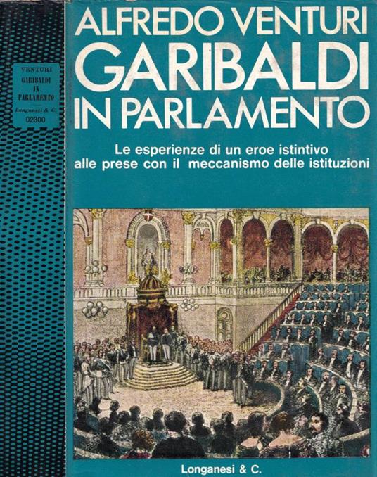 Garibaldi in Parlamento - Alfredo Venturi - copertina
