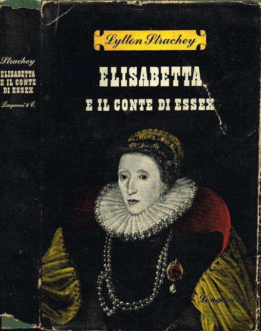 Elisabetta d'Inghilterra e il Conte di Essex - Lytton Strachey - copertina