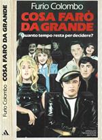 Cosa faro da grande
