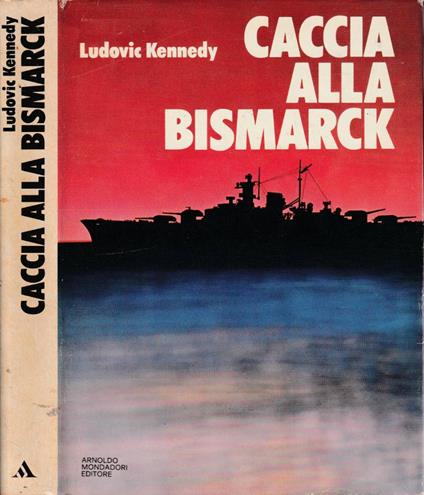 Caccia alla Bismarck - Ludovic Kennedy - copertina