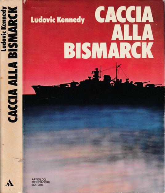 Caccia alla Bismarck - Ludovic Kennedy - copertina