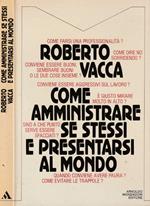 Come amministrare se stessi e presentarsi al mondo