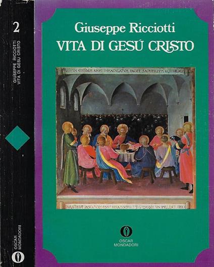 Vita di Gesù Cristo. Vol. II - Giuseppe Ricciotti - copertina