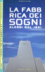 La fabbrica dei sogni. Alessi dal 1921