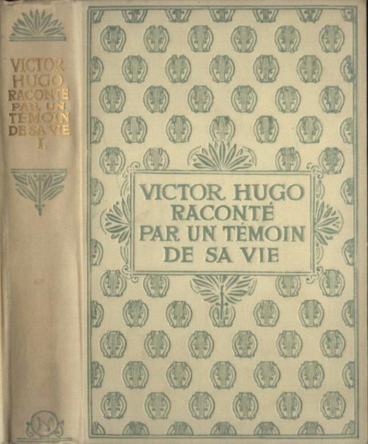 Ràconté par un temoin de sa vie Tome I - Victor Hugo - copertina