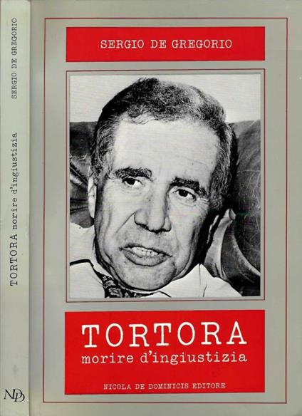 Tortora: morire d'ingiustizia - Sergio De Gregorio - copertina