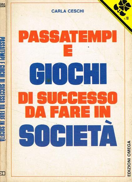 Passatempi e giochi di successo da fare in società - Carla Ceschi - copertina