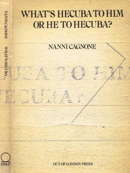 What's hecuba to him or he to hecuba? - Nanni Cagnone - copertina