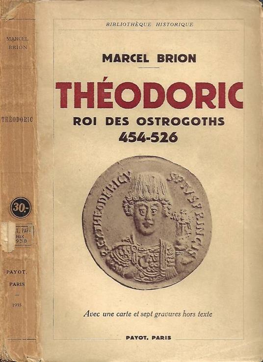 Théodoric. Roi des Ostrogoths (454-526) - Marcel Brion - copertina