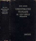 Chrestomathie Francaise du XIXe Siècle. Tome I: Les Prosateurs
