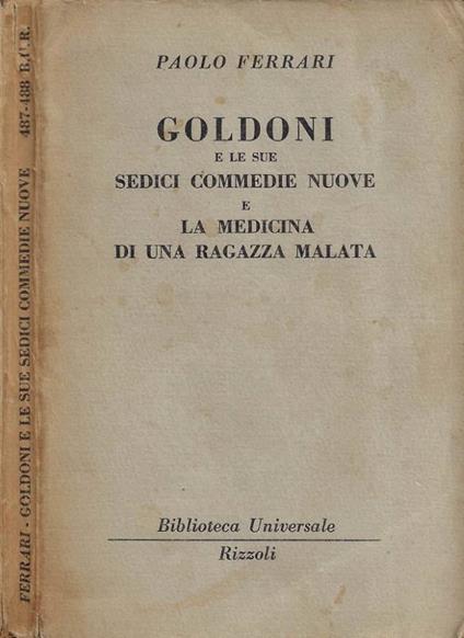 Goldoni e le sue sedici commedie nuove - La medicina di una ragazza malata - Paolo Ferrari - copertina
