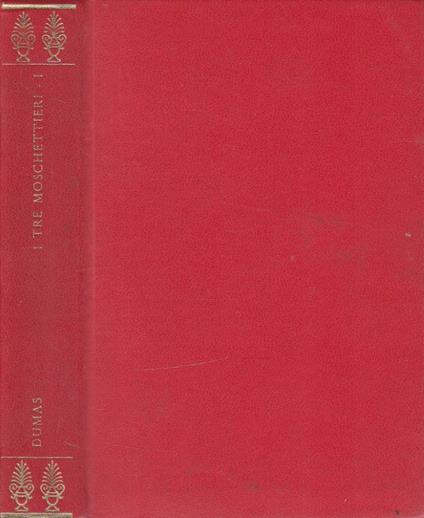 I tre moschettieri vol I - Alexandre Dumas - copertina