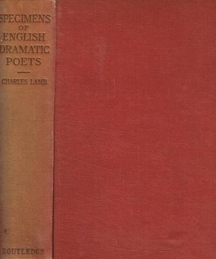Specimens of English dramatic poets who lived about the time of Shakespeare with the extracts from the Garrick plays - Charles Lamb - copertina
