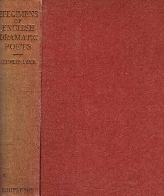 Specimens of English dramatic poets who lived about the time of Shakespeare with the extracts from the Garrick plays - Charles Lamb - copertina