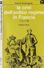 La crisi dell'antico regime in Francia 1776/1788