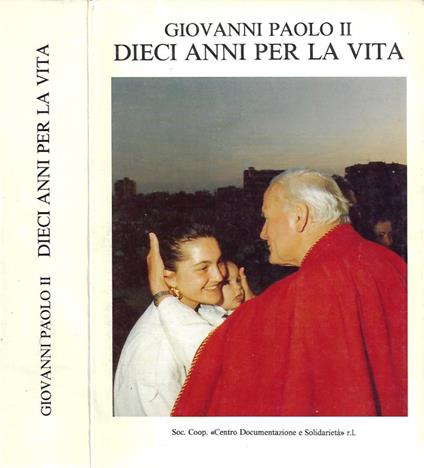 Dieci anni per la vita - Giovanni Paolo II - copertina