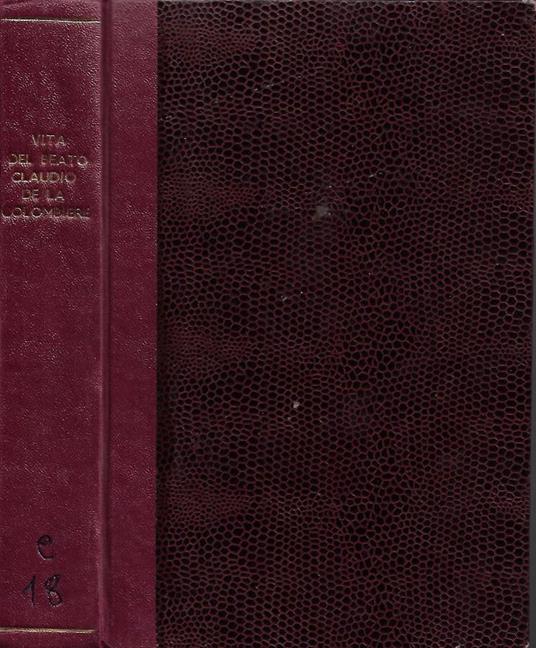 Vita del Beato Claudio de la Colombière della Compagnia di Gesù (1641-1682) - copertina