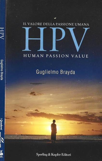 Il valore della passione umana. HPV. Human Passion Value - Guglielmo Brayda - copertina