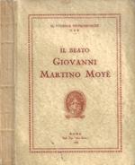 Il Beato Giovanni Martino Moye (Missionario Apostolico)