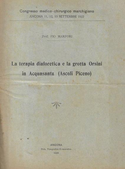 La terapia diaforetica e la grotta Orsini in Acquasanta (Ascoli Piceno) - Pio Marfori Savini - copertina