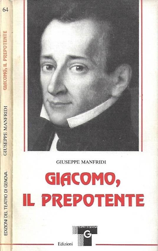 Giacomo, il prepotente (con materiale storico e critico su Giacomo Leopardi) - Giuseppe Manfridi - copertina