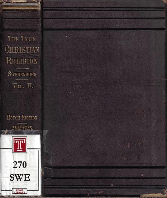 The True Christian Religion: containing The Universal Theology of the New Heaven and the New Church, foretold by the Lord in Daniel VII 13, 14 and in Revelation XXI 1, 2 (Rotch Edition). Vol. II: Numbers 282-625 - Emanuel Swedenborg - copertina