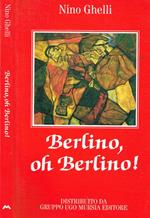 Berlino, oh Berlino!