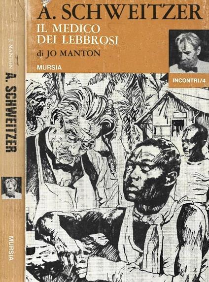 A. Schweitzer. Il medico dei lebbrosi - Jo Manton - copertina