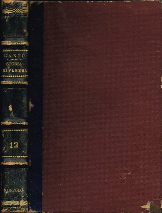 Tomo Duodecimo: Il Secolo Nostro 1799-1885 (continuazione) - Cesare Cantù - copertina