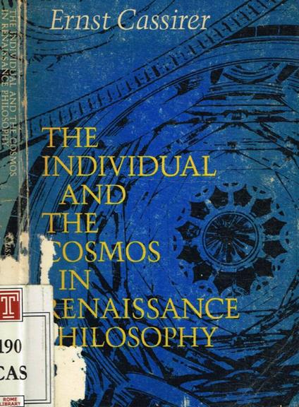 The individual and the cosmos in Renaissance philosophy - Ernst Cassirer - copertina