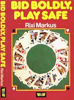 Bid Boldly, play safe