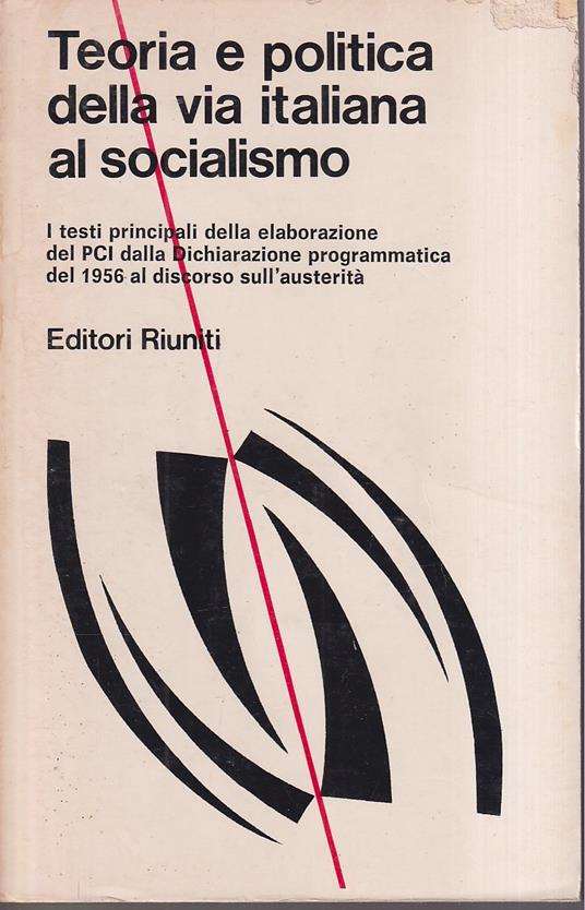 Teoria e politica della via italiana al socialismo Introduzione di Luciano Gruppi - Autori Vari - copertina