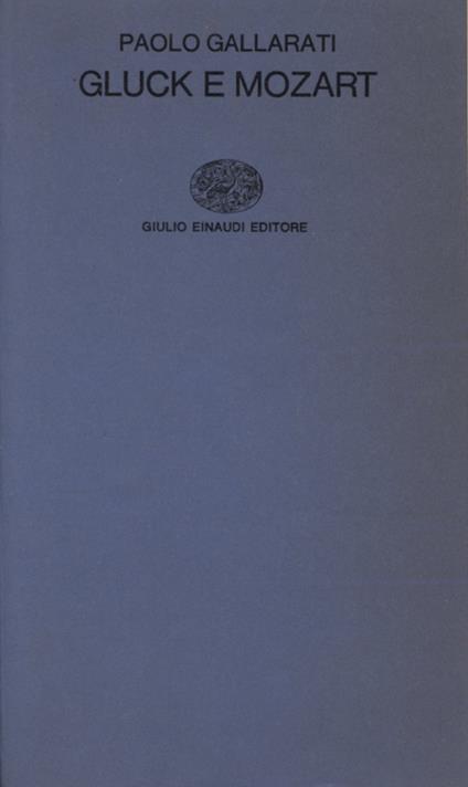 Gluck e Mozart - Paolo Gallarati - copertina
