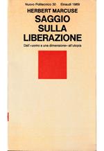 Saggio sulla liberazione Dall'«uomo a una dimensione» all'utopia