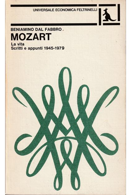 Mozart La vita Scritti e appunti 1945-1979 - Beniamino Dal Fabbro - copertina