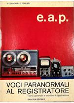 E.A.P. Voci paranormali al registratore Teoria generale e tecniche di applicazione