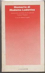 Memorie di Madame Ludovica Manoscritto anonimo fra le carte di Gustave Flaubert A cura di Alberto Capatti (stampa 1981)