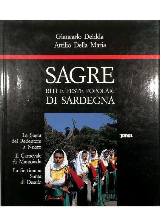 Sagre riti e feste popolari di Sardegna La Sagra del Redentore a Nuovo - Il Carnevale di Mamoiada - La Settimana Santa di Desulo - copertina